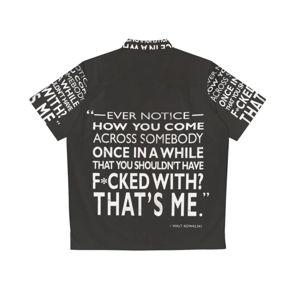 "Gran Torino" Inspired Hawaiian Shirt - Clint Eastwood Movie Quote